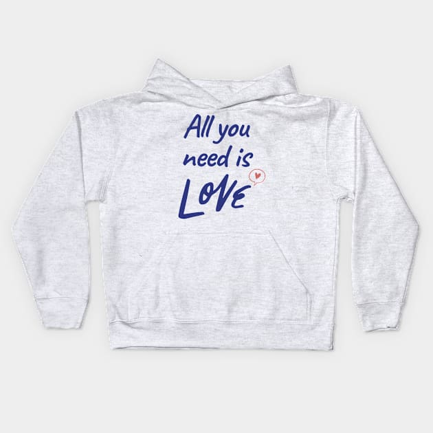 All You Need Is Love Kids Hoodie by LegitHooligan